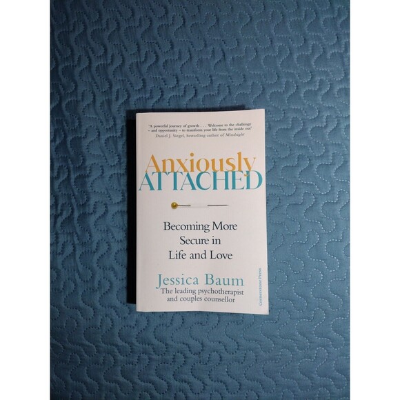 Anxiously Attached Becoming More Secure In Life & Love By Jessica Baum (TPB) - Picture 2 of 16